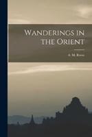 Wanderings in the Orient