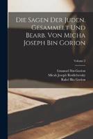 Die Sagen Der Juden. Gesammelt Und Bearb. Von Micha Joseph Bin Gorion; Volume 2