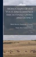 Monograph of the Voles and Lemmings (Microtinae) Living and Extinct