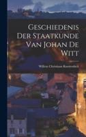 Geschiedenis Der Staatkunde Van Johan De Witt