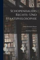 Schopenhauers Rechts- Und Staatsphilosophie; Darstellung Und Kritik