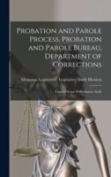 Probation and Parole Process, Probation and Parole Bureau, Department of Corrections