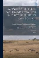 Monograph of the Voles and Lemmings (Microtinae) Living and Extinct