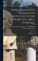 Investigation of Communist Activities in the Newark, N.J., Area. Hearings