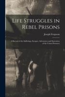 Life Struggles in Rebel Prisons