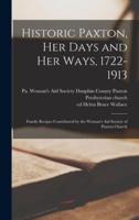 Historic Paxton, Her Days and Her Ways, 1722-1913