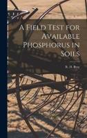 A Field Test for Available Phosphorus in Soils