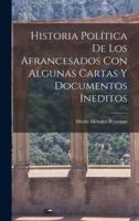 Historia Política De Los Afrancesados Con Algunas Cartas Y Documentos Ineditos