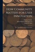 How Community Matters for User Innovation