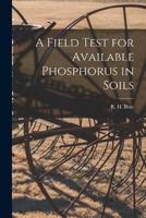 A Field Test for Available Phosphorus in Soils