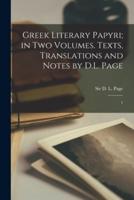 Greek Literary Papyri; in Two Volumes. Texts, Translations and Notes by D.L. Page