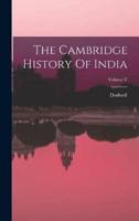 The Cambridge History Of India; Volume V