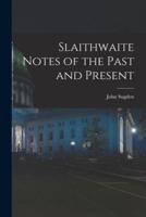 Slaithwaite Notes of the Past and Present