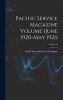Pacific Service Magazine Volume (June 1920-May 1921); Volume 12