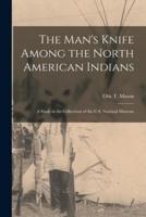 The Man's Knife Among the North American Indians