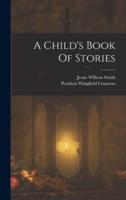 A Child's Book Of Stories