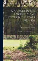 A Journey In The Seaboard Slave States In The Years 1853-1854