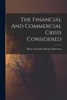 The Financial And Commercial Crisis Considered