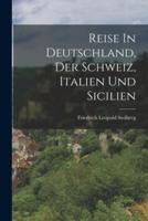 Reise In Deutschland, Der Schweiz, Italien Und Sicilien