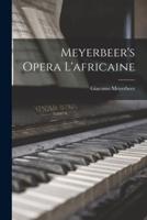 Meyerbeer's Opera L'africaine