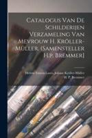 Catalogus Van De Schilderijen Verzameling Van Mevrouw H. Kröller-Müller. (Samensteller H.p. Bremmer]