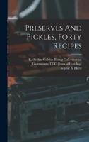 Preserves And Pickles, Forty Recipes