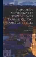 Histoire De Montélimar Et Des Principales Familles Qui Ont Habité Cette Ville; Volume 4