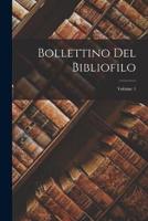 Bollettino Del Bibliofilo; Volume 1