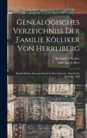 Genealogisches Verzeichniss Der Familie Kölliker Von Herrliberg