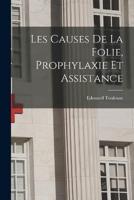 Les Causes De La Folie, Prophylaxie Et Assistance