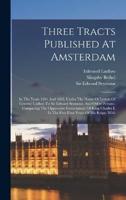 Three Tracts Published At Amsterdam