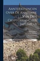 Aanteekeningen Over De Anatomie Van Den Cryptobranchus Japonicus