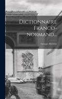 Dictionnaire Franco-Normand...