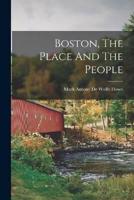 Boston, The Place And The People