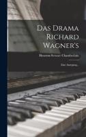 Das Drama Richard Wagner's