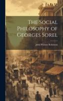 The Social Philosophy of Georges Sorel