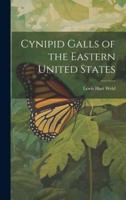 Cynipid Galls of the Eastern United States