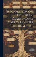 Information on the Kerley, Cearley, and Carley Families of the South.