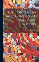 The Basic Amino Acid Content of Some Plant Proteins