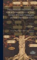 Preliminary Materials for a Genealogy of the Rider (Ryder) Families in the United States