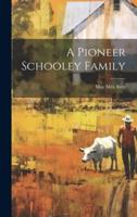 A Pioneer Schooley Family