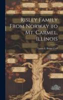 Risley Family From Norway to Mt. Carmel, Illinois
