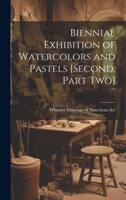 Biennial Exhibition of Watercolors and Pastels [Second, Part Two]
