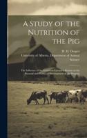 A Study of the Nutrition of the Pig