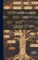 The Howard Lineage; the Ancestry of Ida Ann Boydstun Welch, Through Her Mother, Eoline Frances Howard Boydtun