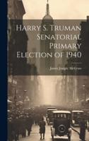 Harry S. Truman Senatorial Primary Election of 1940