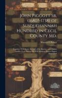 John Piggott Sr. (1680?-1738) of Susquehannah Hundred in Cecil County Md.