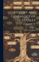 History and Genealogy of the Stanley Family.