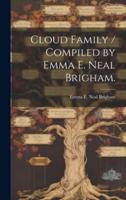 Cloud Family / Compiled by Emma E. Neal Brigham.