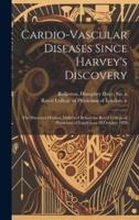 Cardio-Vascular Diseases Since Harvey's Discovery